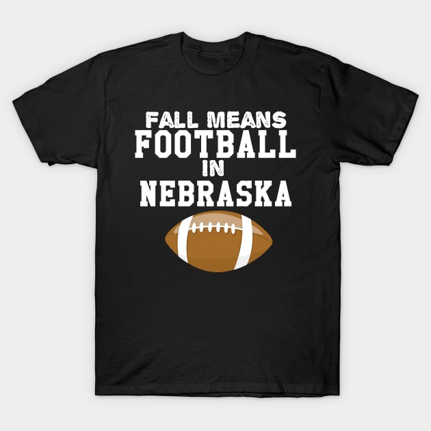 Fall Means Football In Nebraska T-Shirt by Lin Watchorn 